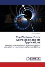 The Photonic Force Microscope and Its Applications