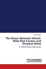 The Nexus Between School-Wide Risk Factors and Dropout Rates