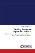 Testing Sequence Dependent Defects