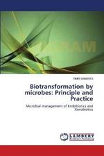 Biotransformation by microbes: Principle and Practice