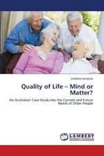 Quality of Life - Mind or Matter?