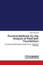 Practical Methods for the Analysis of Piled Raft Foundations