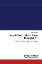 Ada&Clara: who'd have thought it?