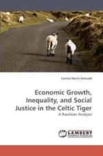 Economic Growth, Inequality, and Social Justice in the Celtic Tiger