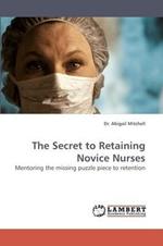 The Secret to Retaining Novice Nurses