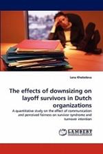 The effects of downsizing on layoff survivors in Dutch organizations