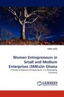 Women Entrepreneurs in Small and Medium Enterprises (SMEs)in Ghana