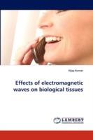 Effects of Electromagnetic Waves on Biological Tissues