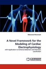 A Novel Framework for the Modeling of Cardiac Electrophysiology