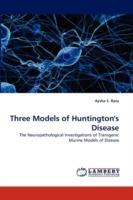 Three Models of Huntington's Disease