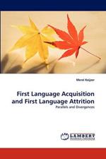 First Language Acquisition and First Language Attrition