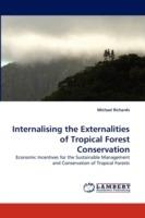 Internalising the Externalities of Tropical Forest Conservation