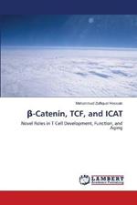 ß-Catenin, TCF, and ICAT