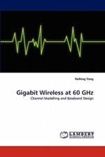 Gigabit Wireless at 60 GHz