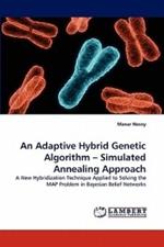 An Adaptive Hybrid Genetic Algorithm - Simulated Annealing Approach