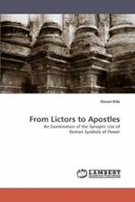 From Lictors to Apostles