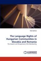 The Language Rights of Hungarian Communities in Slovakia and Romania