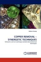 Copper Removal -Synergetic Techniques