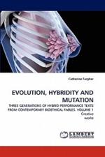 Evolution, Hybridity and Mutation