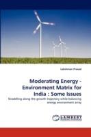 Moderating Energy - Environment Matrix for India: Some Issues