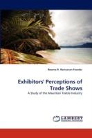 Exhibitors' Perceptions of Trade Shows