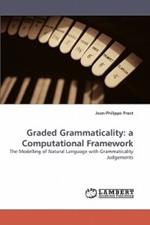 Graded Grammaticality: a Computational Framework