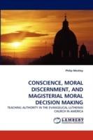 Conscience, Moral Discernment, and Magisterial Moral Decision Making