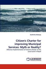 Citizen's Charter for Improving Municipal Services: Myth or Reality?