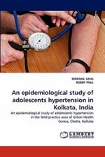 An epidemiological study of adolescents hypertension in Kolkata, India