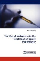 The Use of Naltrexone in the Treatment of Opiate Dependency