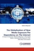 The Globalization of New Media Exposure: The Dependency on The Internet