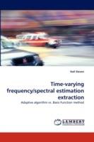 Time-Varying Frequency/Spectral Estimation Extraction