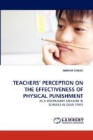 Teachers' Perception on the Effectiveness of Physical Punishment