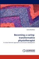 Becoming a caring-transformative physiotherapist