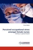 Perceived Occupational Stress Amongst Female Nurses