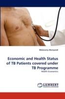 Economic and Health Status of Tb Patients Covered Under Tb Programme