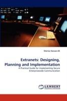 Extranets: Designing, Planning and Implementation