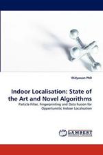 Indoor Localisation: State of the Art and Novel Algorithms