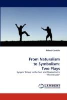 From Naturalism to Symbolism: Two Plays