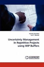 Uncertainty Management in Repetitive Projects Using Wip Buffers