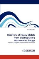 Recovery of Heavy Metals from Electroplating Wastewater Sludge