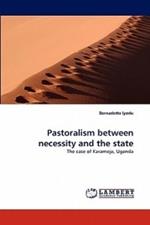 Pastoralism Between Necessity and the State