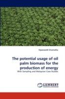 The potential usage of oil palm biomass for the production of energy