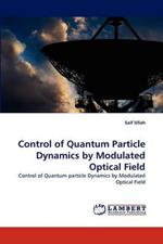 Control of Quantum Particle Dynamics by Modulated Optical Field