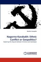 Nagorno-Karabakh: Ethnic Conflict or Geopolitics?