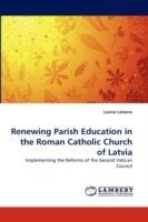 Renewing Parish Education in the Roman Catholic Church of Latvia