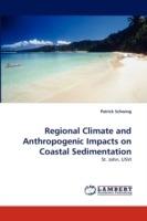 Regional Climate and Anthropogenic Impacts on Coastal Sedimentation