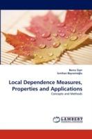 Local Dependence Measures, Properties and Applications