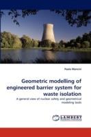 Geometric modelling of engineered barrier system for waste isolation