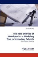 The Role and Use of Sketchpad as a Modeling Tool in Secondary Schools